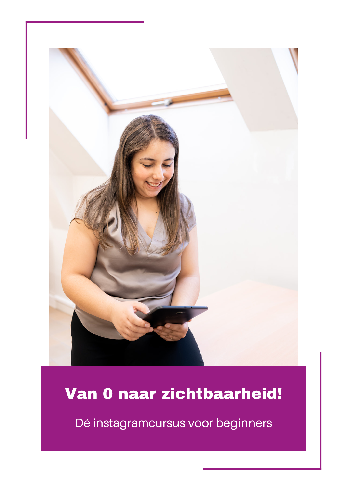 Van 0 naar zichtbaarheid! Van 0 naar zichtbaarheid - Dé instagramcursus voor beginners